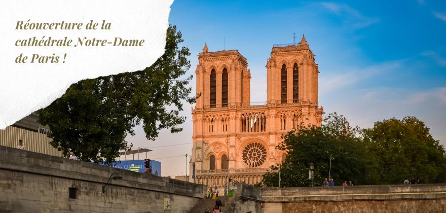 Réouverture de la cathédrale Notre-Dame de Paris !